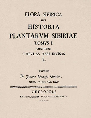 Gmelin’s botanical observations were summarized in his four-volume book Flora of Siberia, or the History of Siberian Plants (Flora Sibirica sive Historia plantarum Sibiriae), published in 1747–1769. Above: Title page of Vol. 1